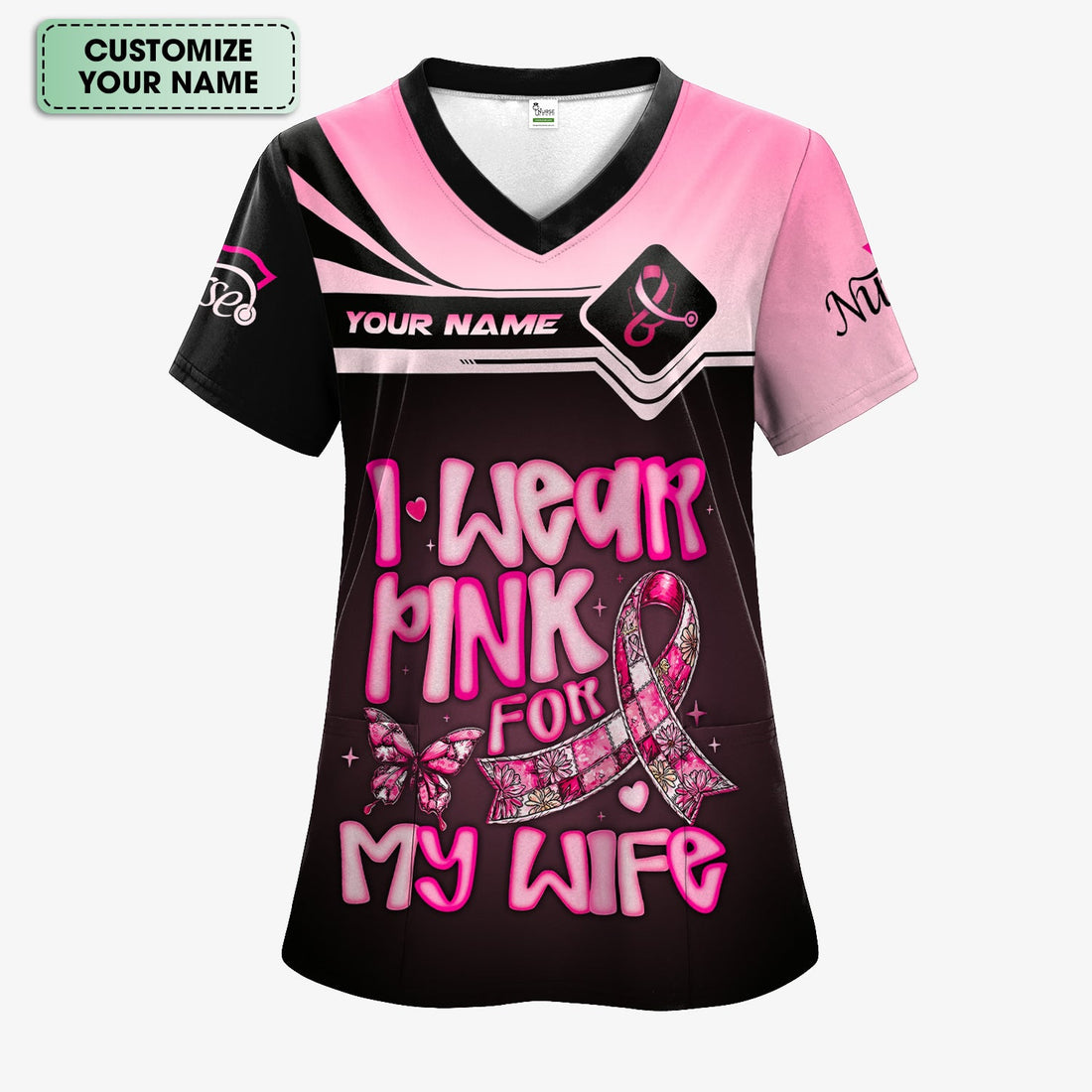 Custom Breast Cancer Awareness Shirt - I Wear Pink For My Wife - Gift for RN LPN CNA Healthcare Workers