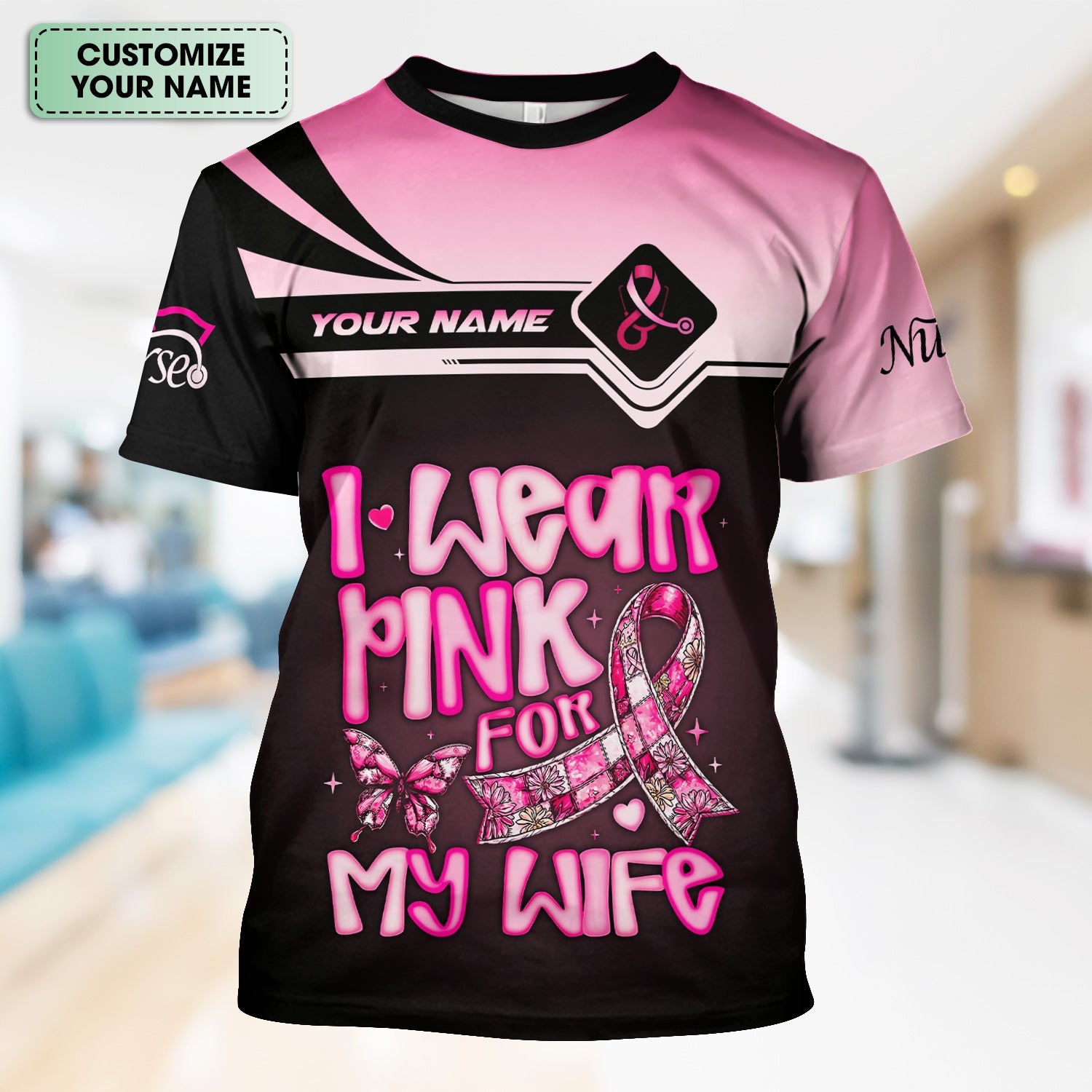 Custom Breast Cancer Awareness Shirt - I Wear Pink For My Wife - Gift for RN LPN CNA Healthcare Workers