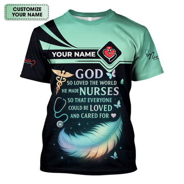 Personalized Nurse Shirt - God Loved The World He Made Nurses - Inspirational Nurse T-shirt for RN, CNA, LPN Healthcare Workers