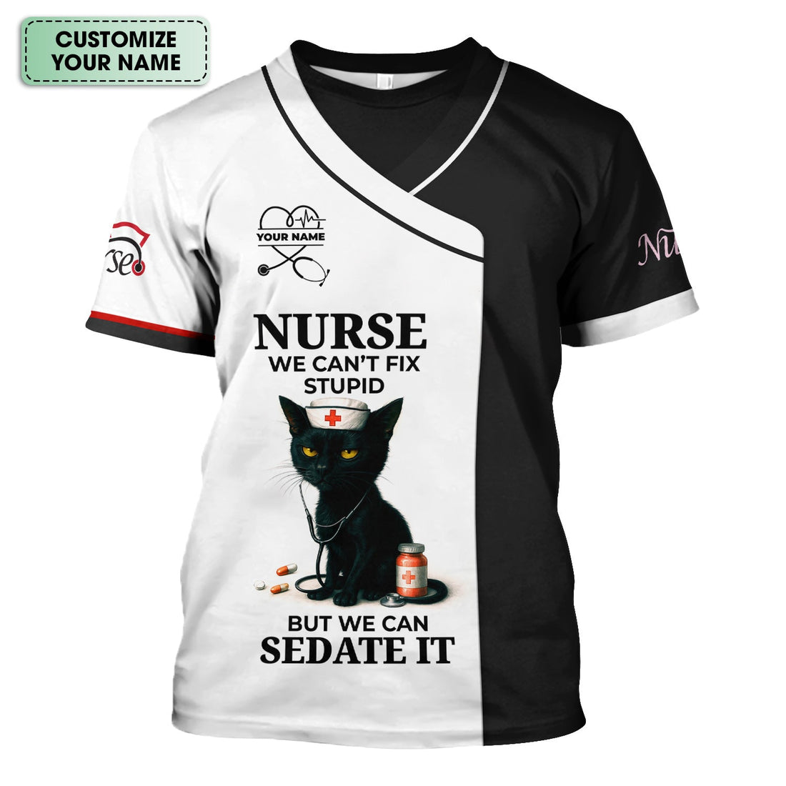 Funny Nurse Shirt for RN LPN CNA - We Can’t Fix Stupid But Can Sedate It Black Cat Quote - Multiple Color Options Gift for Healthcare Workers
