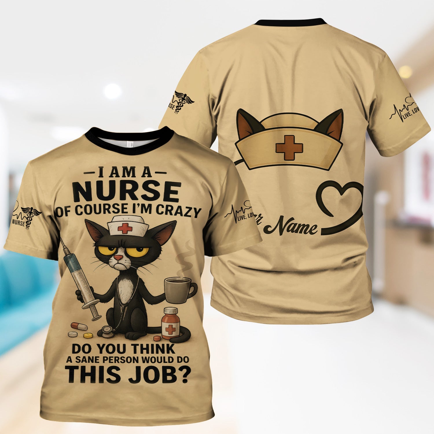 Funny Personalized Nurse Shirt - Crazy Cat & Syringe Graphic with Do You Think A Sane Person Would Do This Job Quote - Custom Gift for RN CNA LPN Women