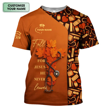 Personalized Christian Fall Nurse Shirt - Fall For Jesus He Never Leaves - RN LPN CNA Healthcare Workers Gift
