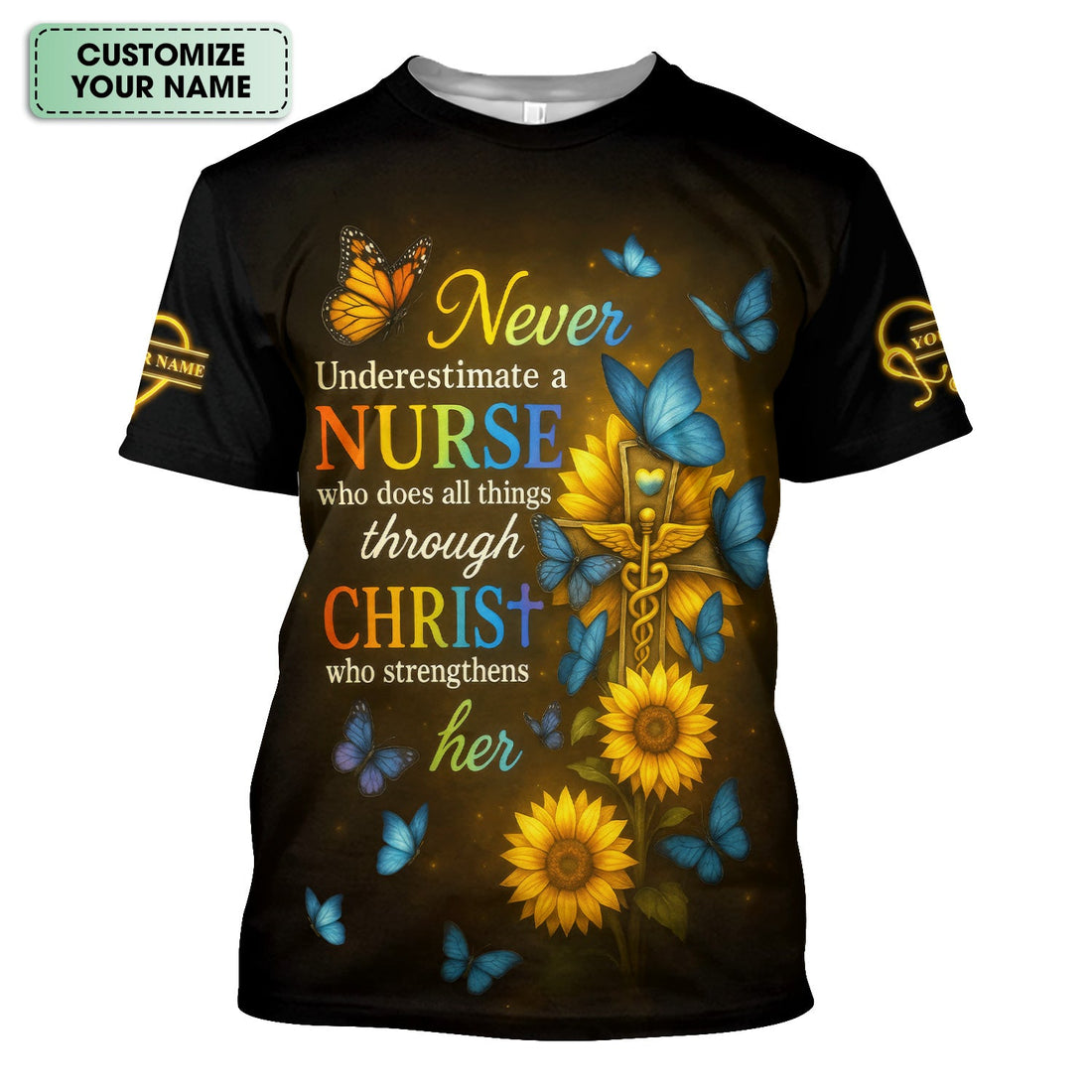 Custom Faith Nurse Sunflower Shirt - All Things Through Christ & Butterfly Cross Graphic - Gift for Women RN LPN & Medical Students
